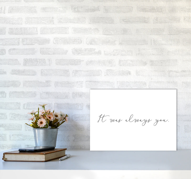 It Was Always You  Art Print by Pixy Paper A3 Black Frame