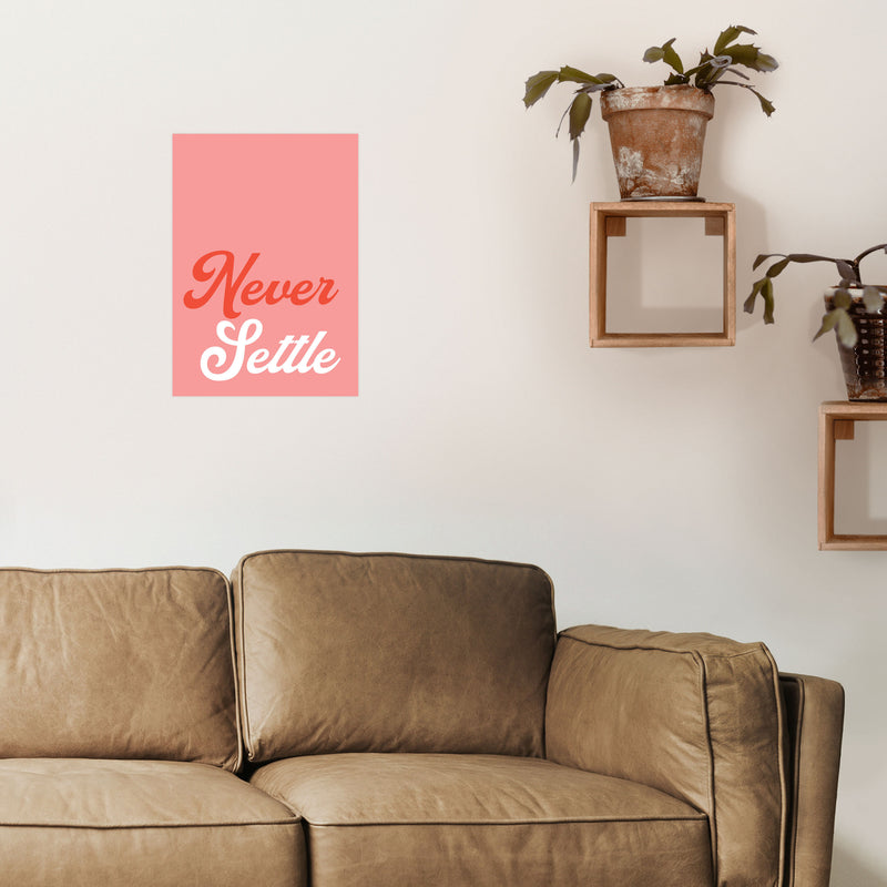 Never Settle Art Print by Pixy Paper A3 Black Frame