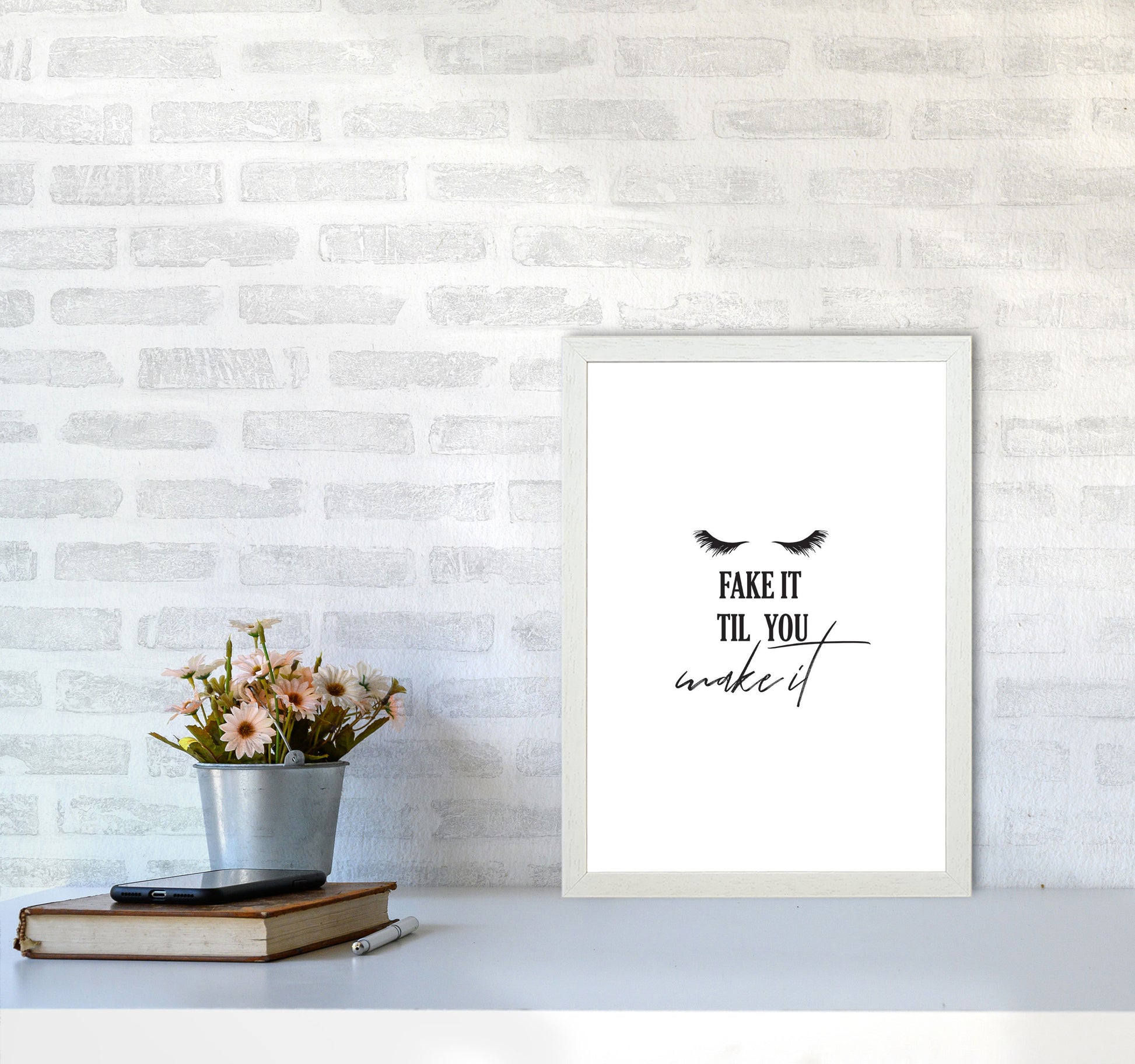 Fake It Till You Make It Framed Typography Wall Art Print A3 Oak Frame