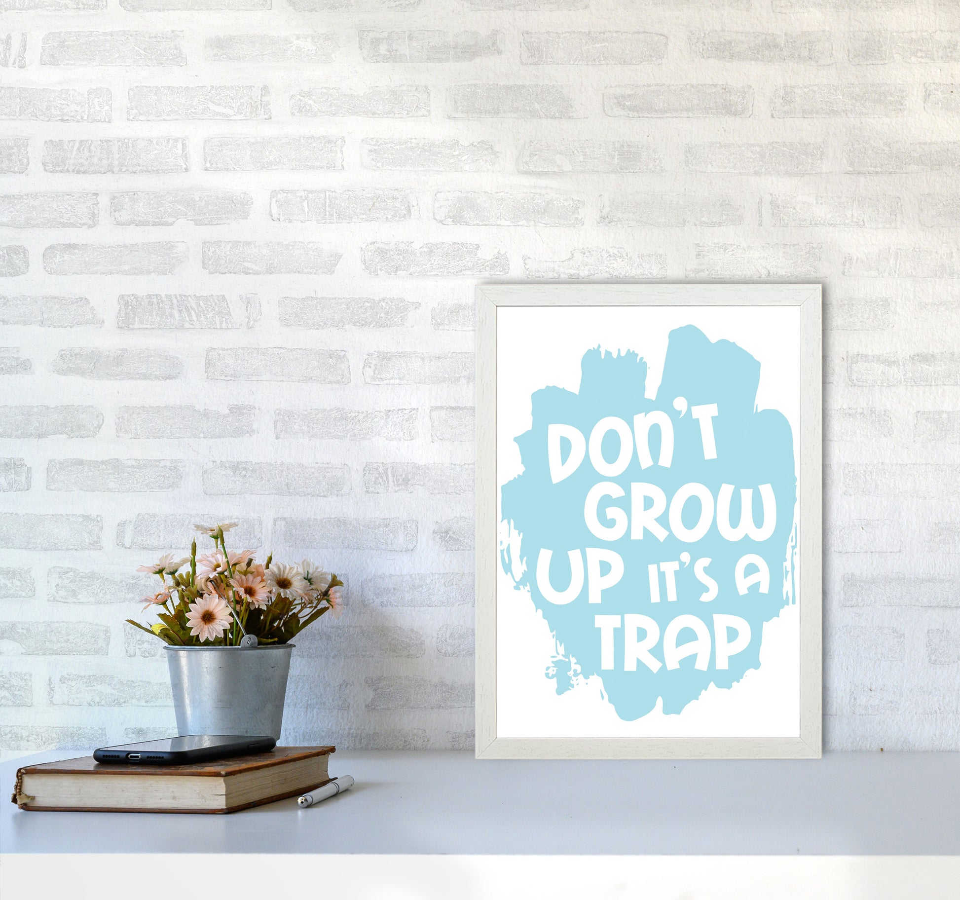 Don&#39;t Grow Up It&#39;s A Trap Baby Blue Framed Typography Wall Art Print A3 Oak Frame
