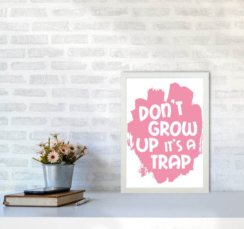 Don&#39;t Grow Up It&#39;s A Trap Pink Framed Typography Wall Art Print