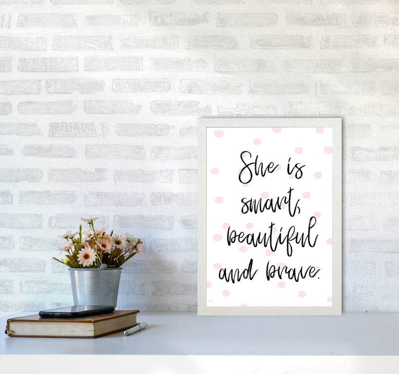 She Is Smart Beautiful And Brave Pink Polka Modern Print A3 Oak Frame