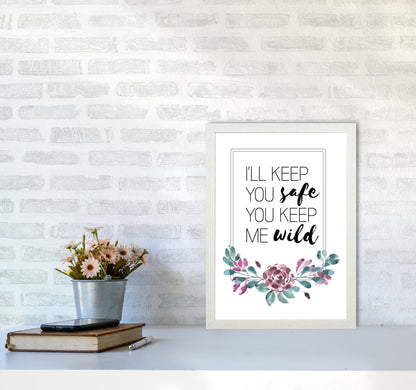 I&#39;ll Keep You Safe You Keep Me Wild Purple Floral, Typography Wall Art Print A3 Oak Frame