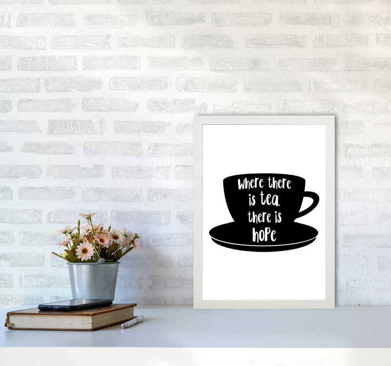 Where There Is Tea There Is Hope Modern Print, Framed Kitchen Wall Art A3 Oak Frame