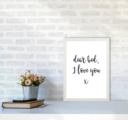 Dear Bed, I Love You Framed Typography Wall Art Print A3 Oak Frame