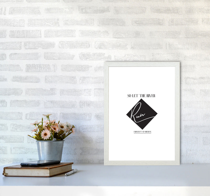 Let The River Run Framed Typography Wall Art Print A3 Oak Frame