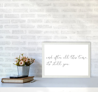 It&#39;s Still You Framed Typography Wall Art Print A3 Oak Frame