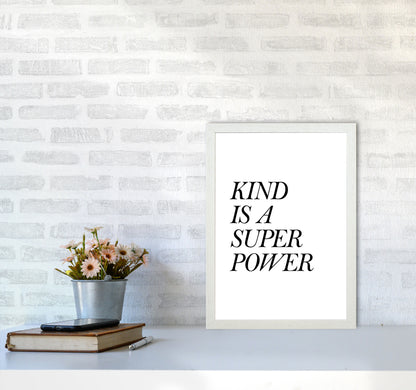 Kind Is A Superpower Framed Typography Wall Art Print A3 Oak Frame