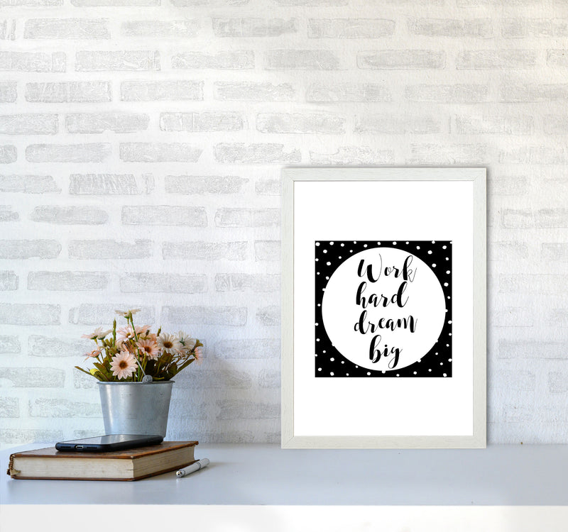 Work Hard Dream Big Modern Print A3 Oak Frame