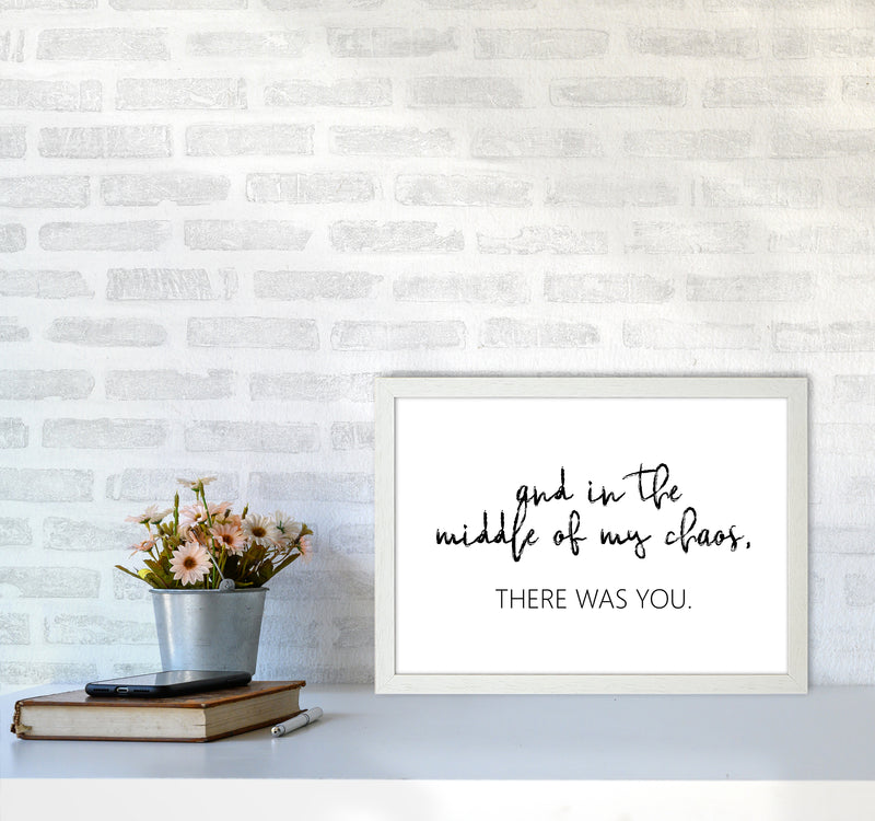 And In The Middle Of My Chaos  Art Print by Pixy Paper A3 Oak Frame