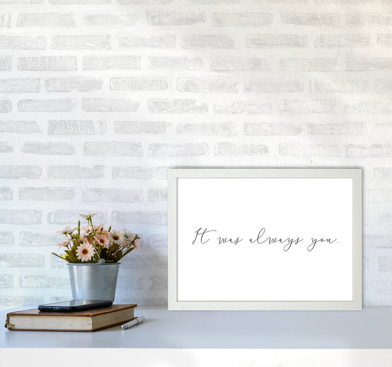 It Was Always You  Art Print by Pixy Paper A3 Oak Frame