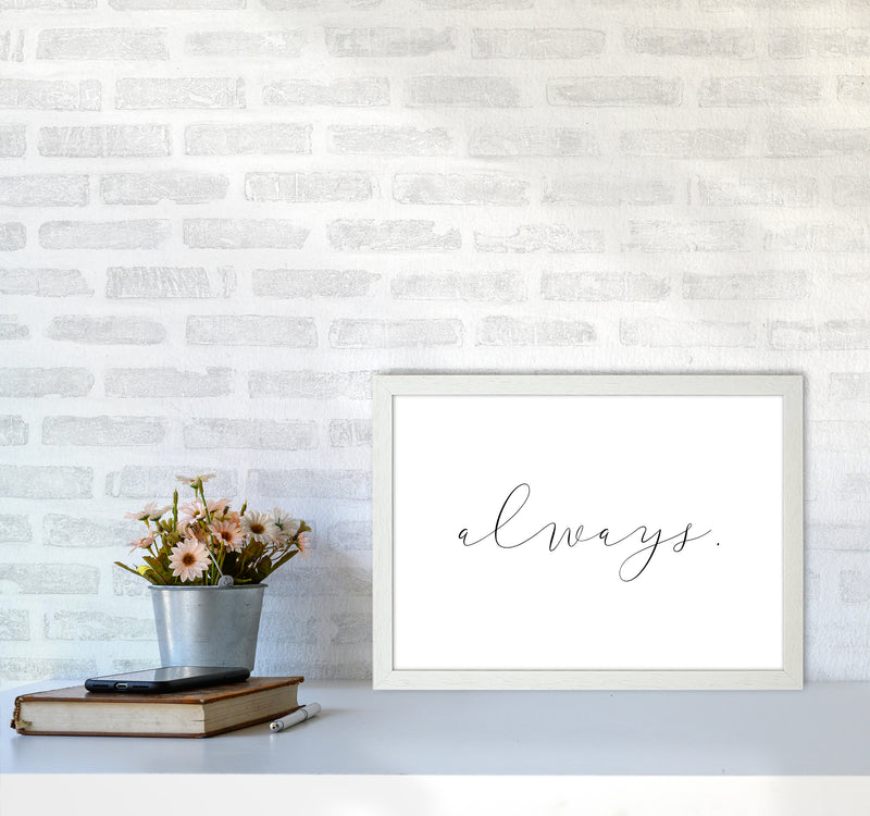 Always  Art Print by Pixy Paper A3 Oak Frame