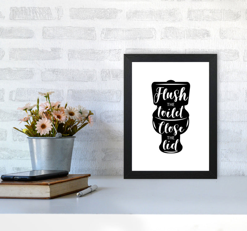 Flush The Toilet, Bathroom Modern Print, Framed Bathroom Wall Art A4 White Frame