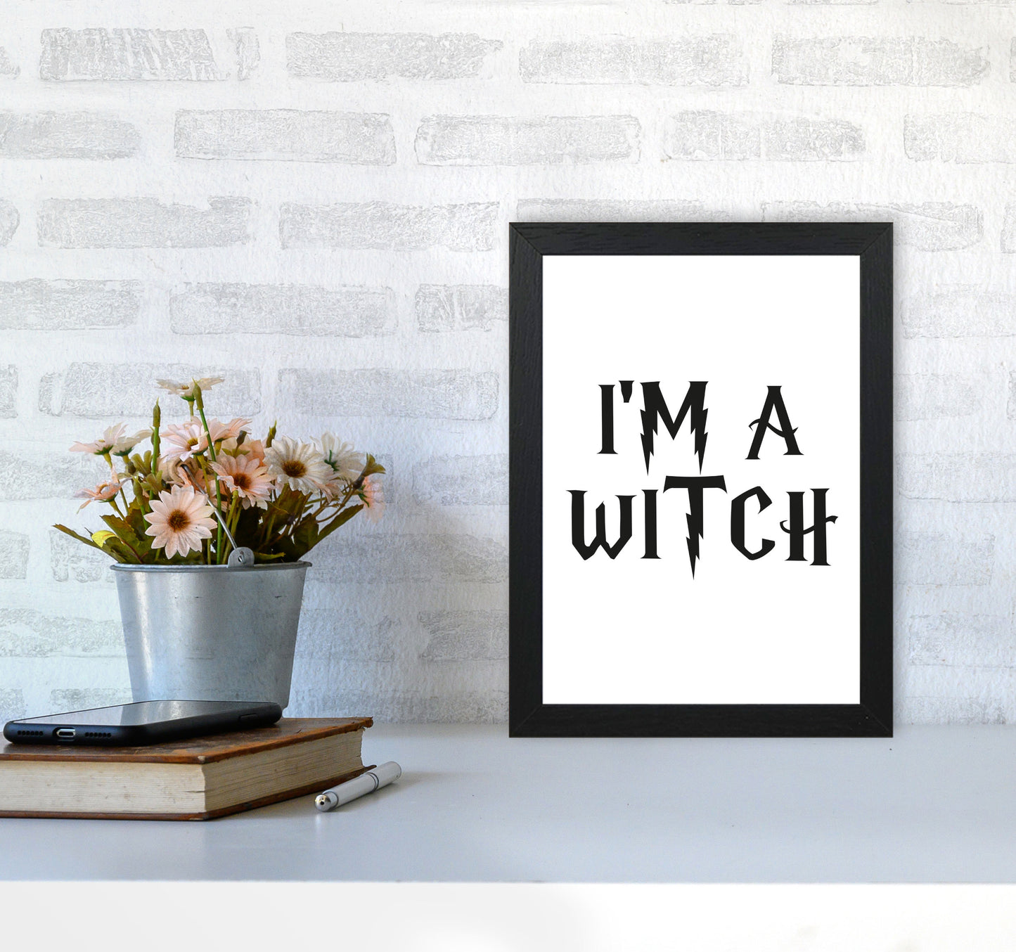 I&#39;m A Witch Framed Typography Wall Art Print A4 White Frame