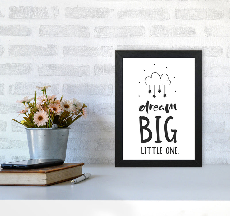 Dream Big Little One Black Framed Nursey Wall Art Print A4 White Frame