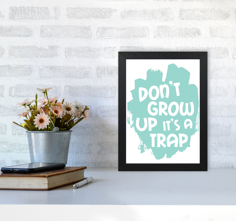Don&#39;t Grow Up It&#39;s A Trap Mint Framed Typography Wall Art Print