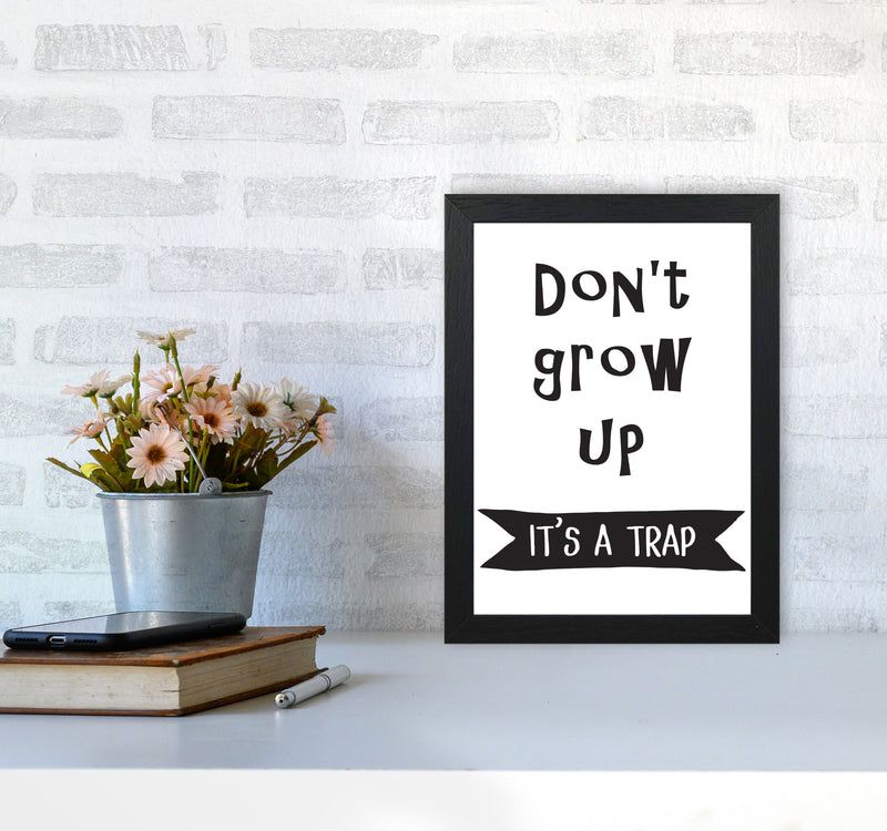 Don&#39;t Grow Up It&#39;s A Trap Banner Framed Typography Wall Art Print