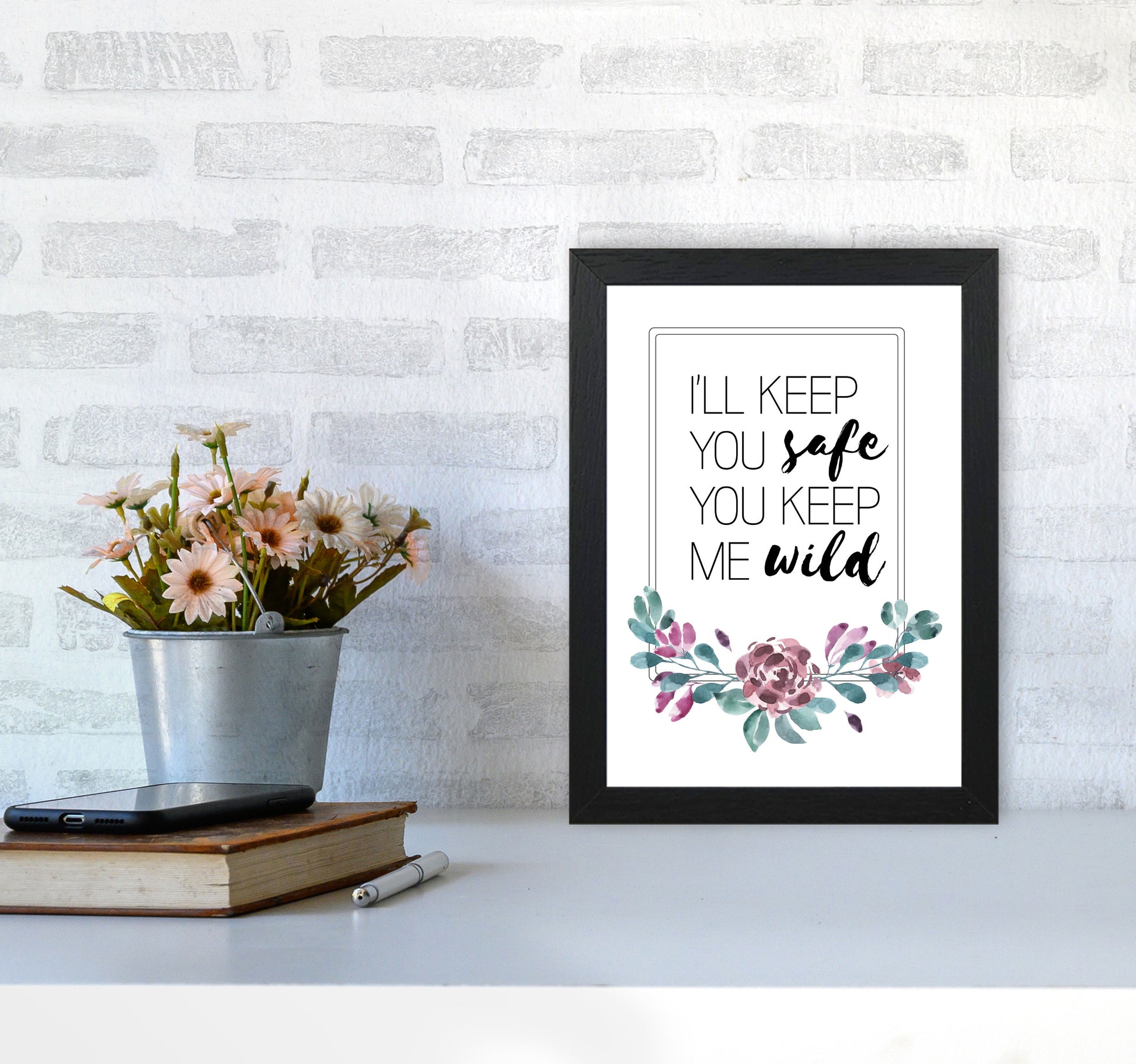 I&#39;ll Keep You Safe You Keep Me Wild Purple Floral, Typography Wall Art Print A4 White Frame