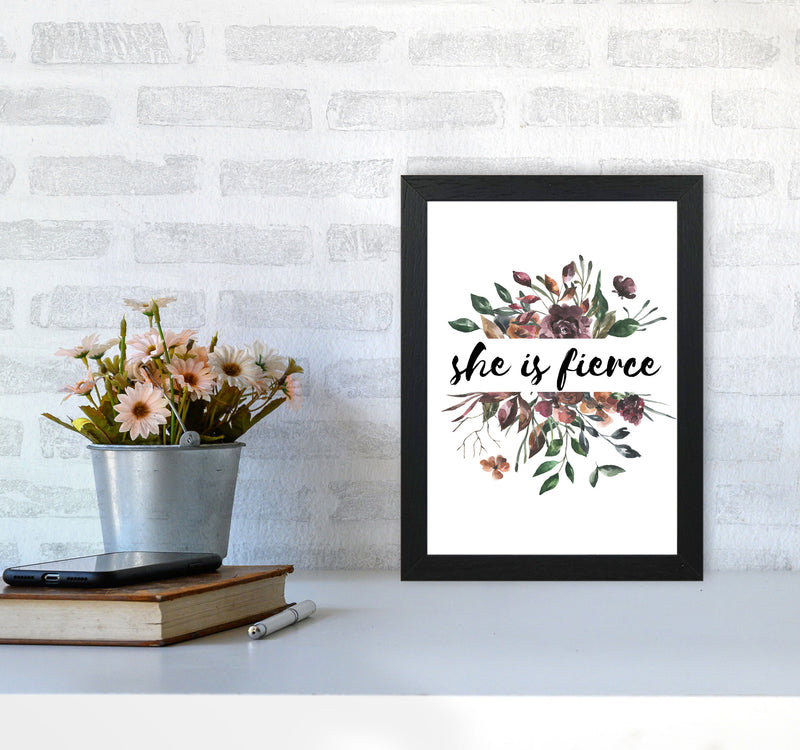 She Is Fierce Mixed Floral Modern Print A4 White Frame