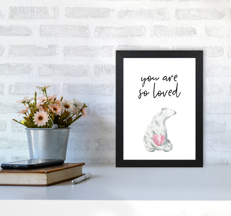Polar Bear You Are So Loved Framed Nursey Wall Art Print A4 White Frame