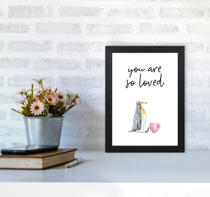 Penguin You Are So Loved Framed Nursey Wall Art Print A4 White Frame