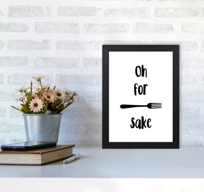 Forks Sake Framed Typography Wall Art Print A4 White Frame