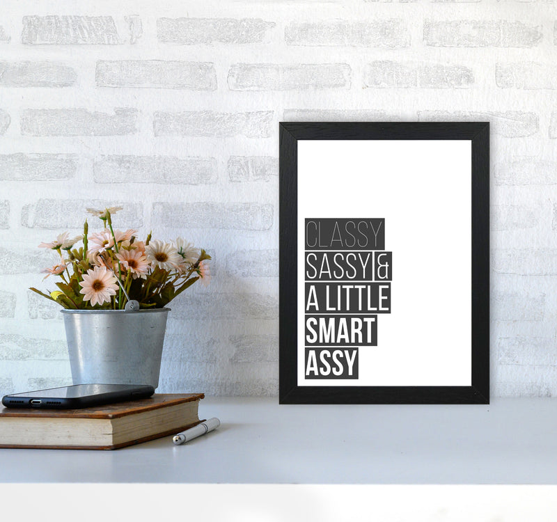 Classy Sassy & A Little Smart Assy Framed Typography Wall Art Print A4 White Frame