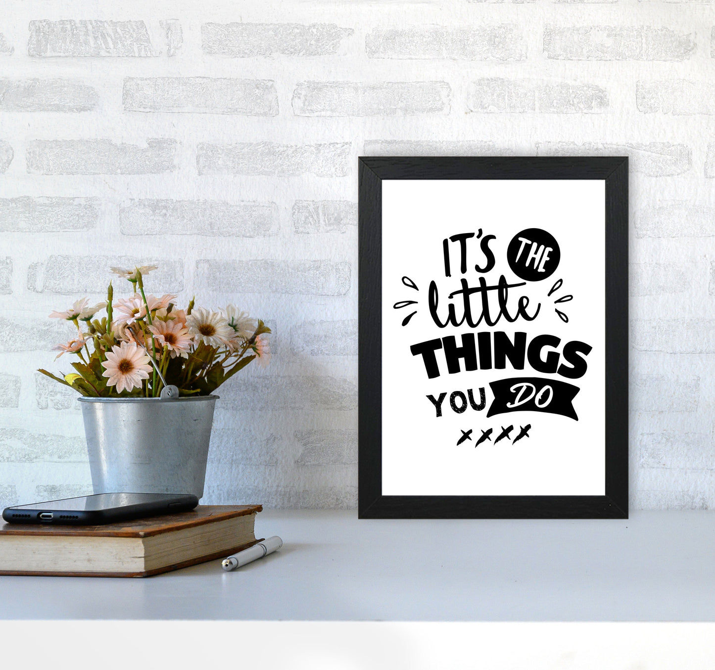 It&#39;s The Little Things You Do Framed Typography Wall Art Print A4 White Frame