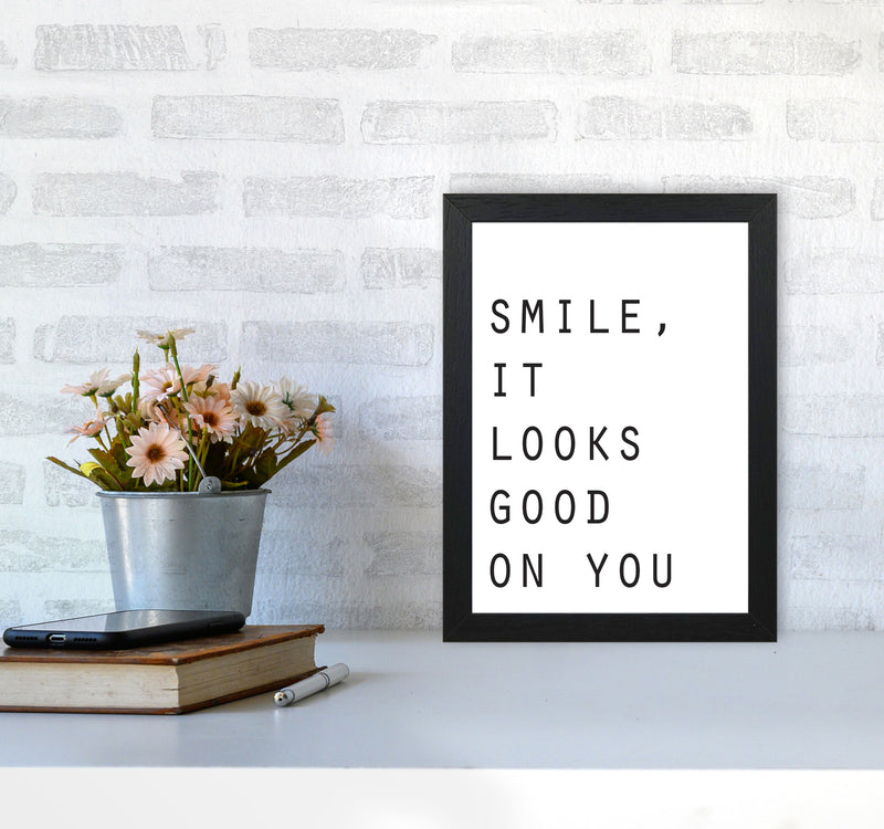 Smile, It Looks Good On You Modern Print A4 White Frame