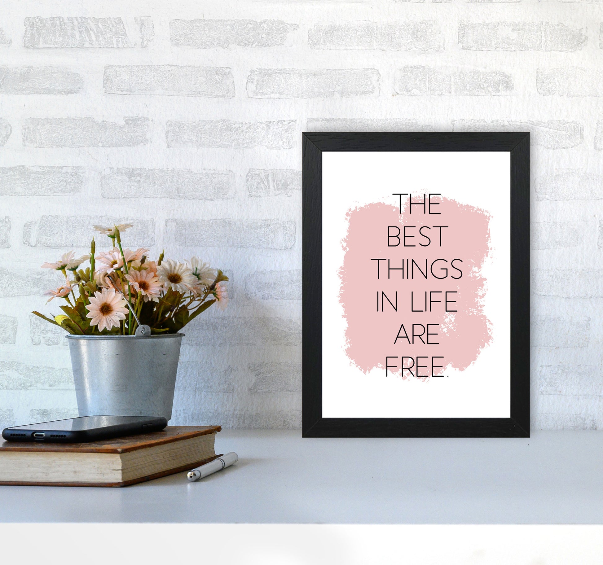 The Best Things In Life Are Free Modern Print A4 White Frame