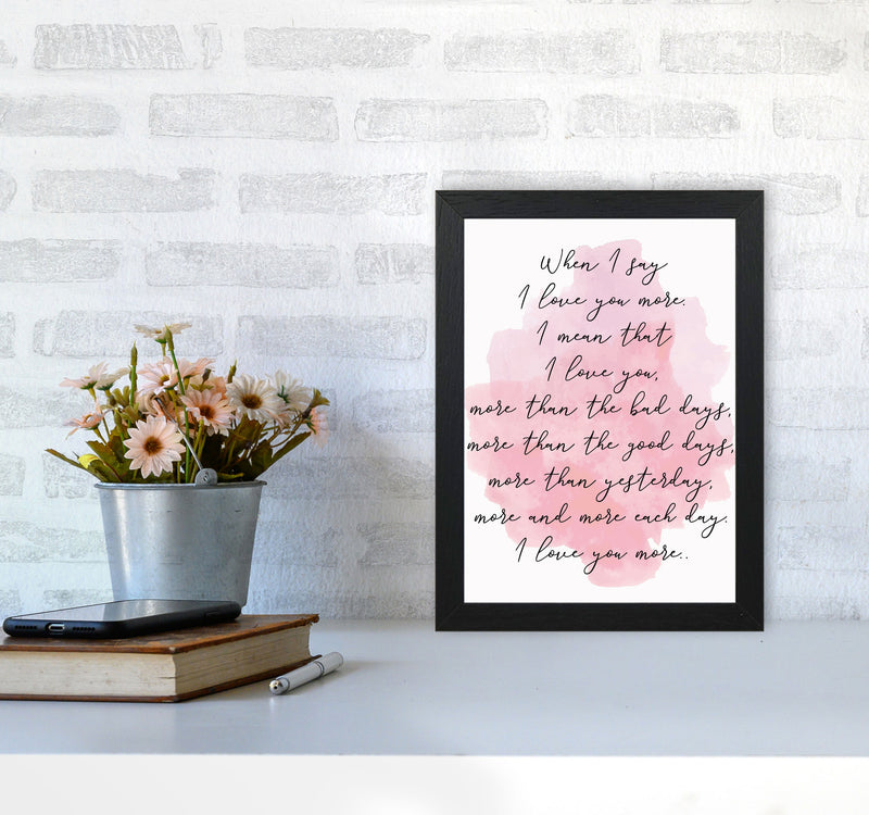 Love You More Pink Watercolour Modern Print A4 White Frame