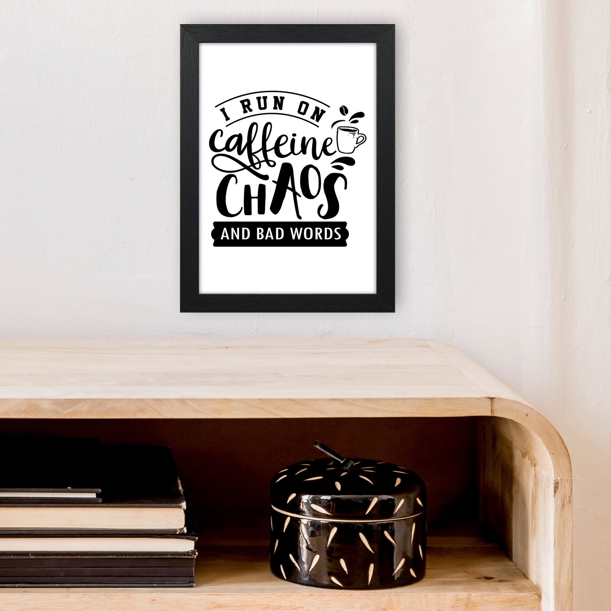 Caffeine And Bad Words  Art Print by Pixy Paper A4 White Frame