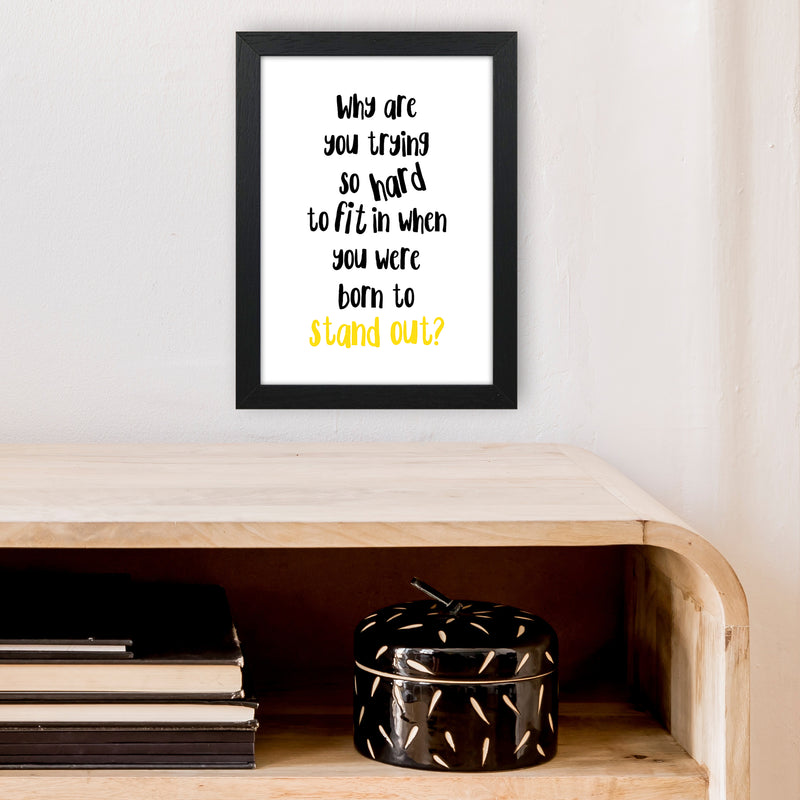 Why Are You Trying So Hard  Art Print by Pixy Paper A4 White Frame