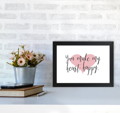 You Make My Heart Happy  Art Print by Pixy Paper A4 White Frame