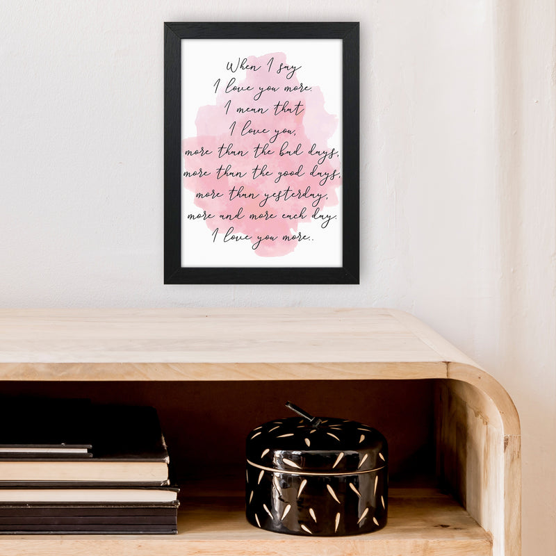 Love You More Pink  Art Print by Pixy Paper A4 White Frame