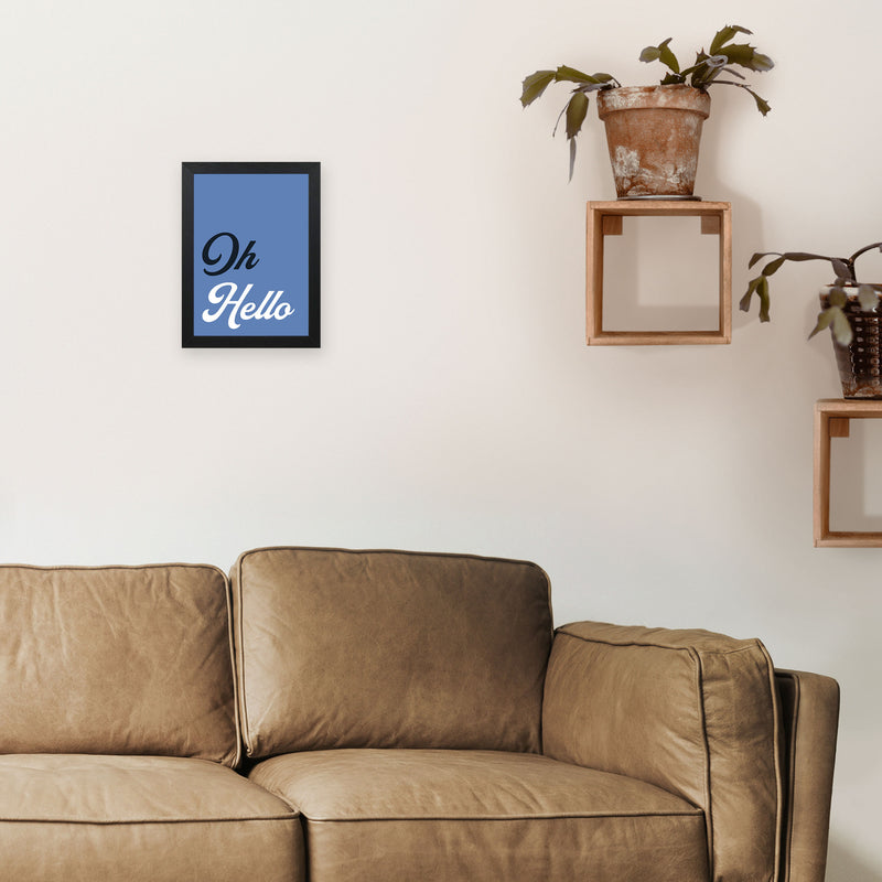 Oh Hello Art Print by Pixy Paper A4 White Frame
