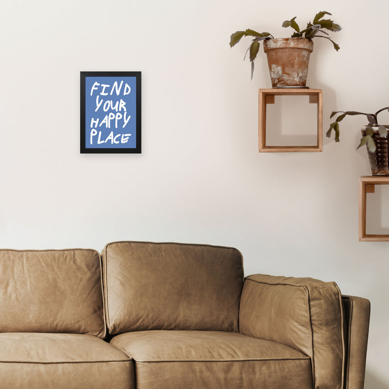 Find Your Happy Place Blue Art Print by Pixy Paper A4 White Frame
