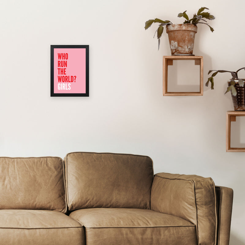 Who Run The World? Girls Art Print by Pixy Paper A4 White Frame