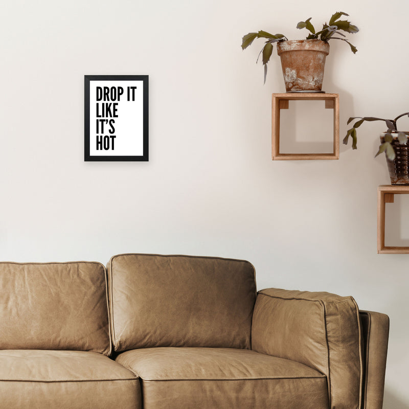 Drop It Like It's Hot Art Print by Pixy Paper A4 White Frame