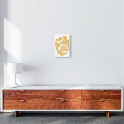 Don&#39;t Grow Up It&#39;s A Trap Mustard Framed Typography Wall Art Print A4 Canvas