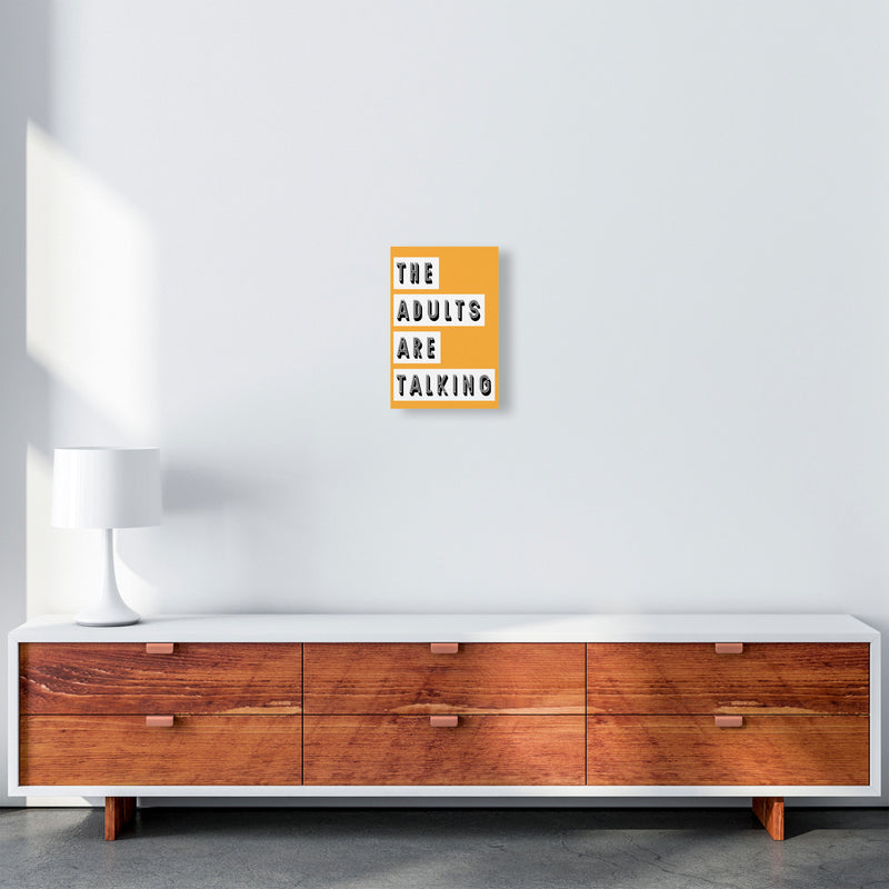 The Adults Are Talking Art Print by Pixy Paper A4 Canvas