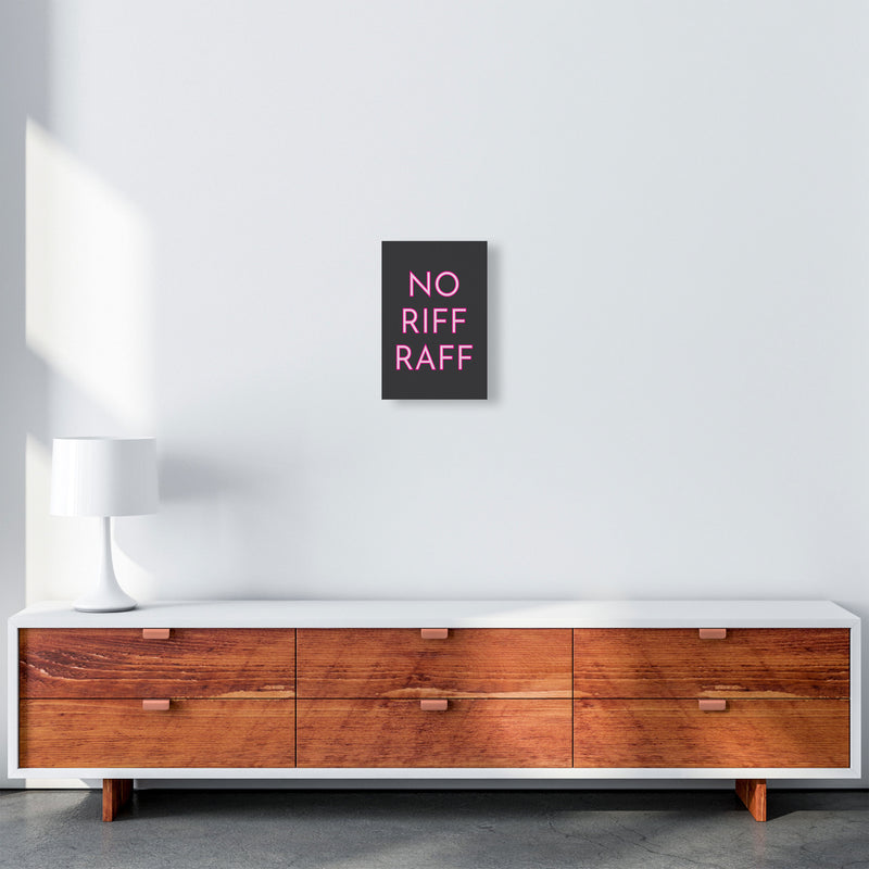 No Riff Raff Neon Art Print by Pixy Paper A4 Canvas