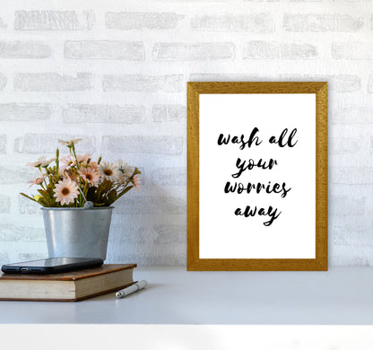 Wash All Your Worries Away, Bathroom Modern Print, Framed Bathroom Wall Art A4 Print Only