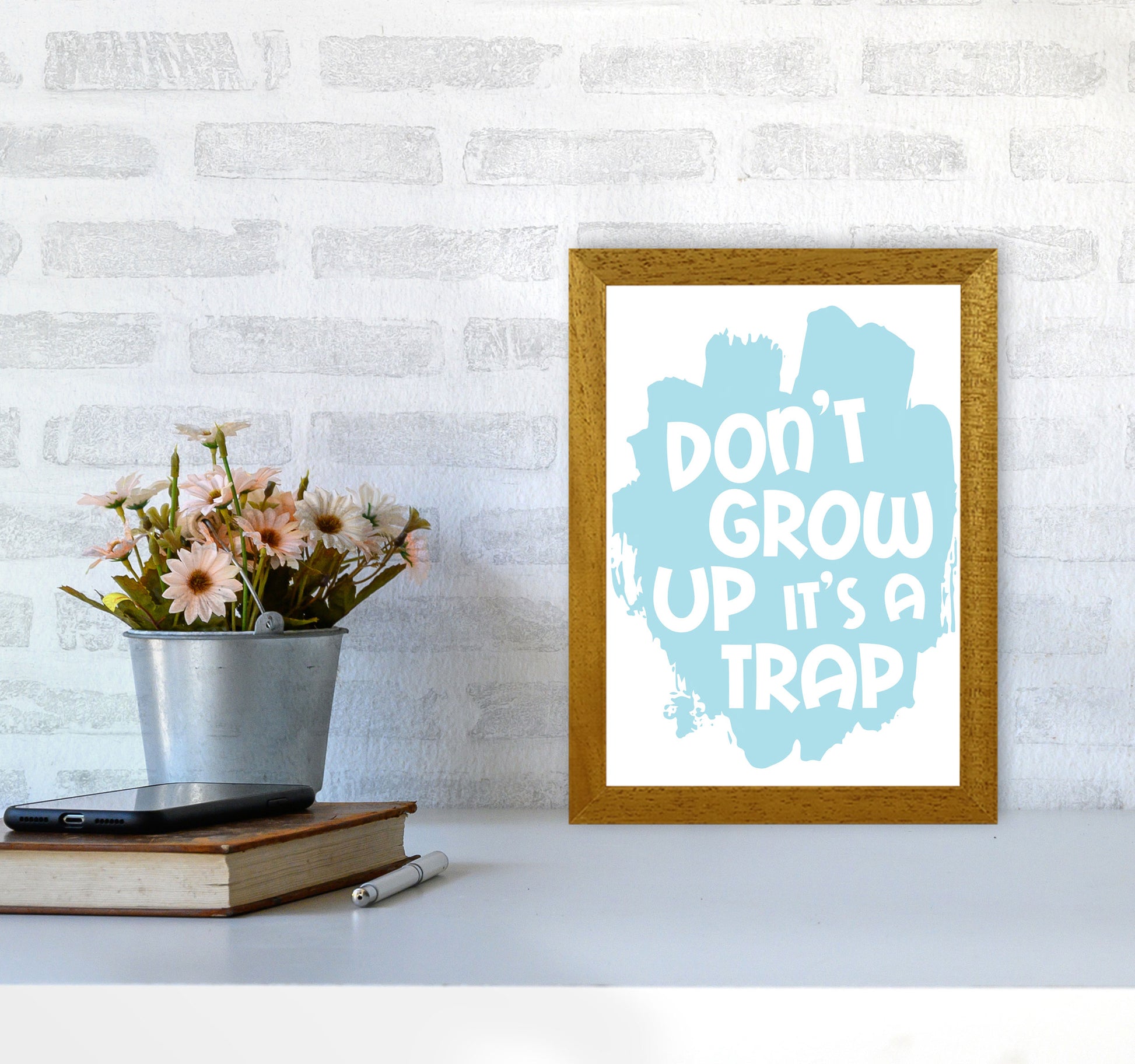 Don&#39;t Grow Up It&#39;s A Trap Baby Blue Framed Typography Wall Art Print A4 Print Only