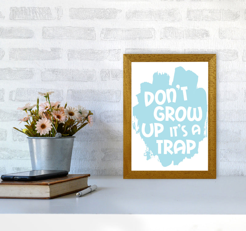 Don&#39;t Grow Up It&#39;s A Trap Baby Blue Framed Typography Wall Art Print