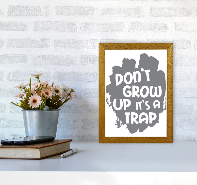 Don&#39;t Grow Up It&#39;s A Trap Grey Framed Typography Wall Art Print
