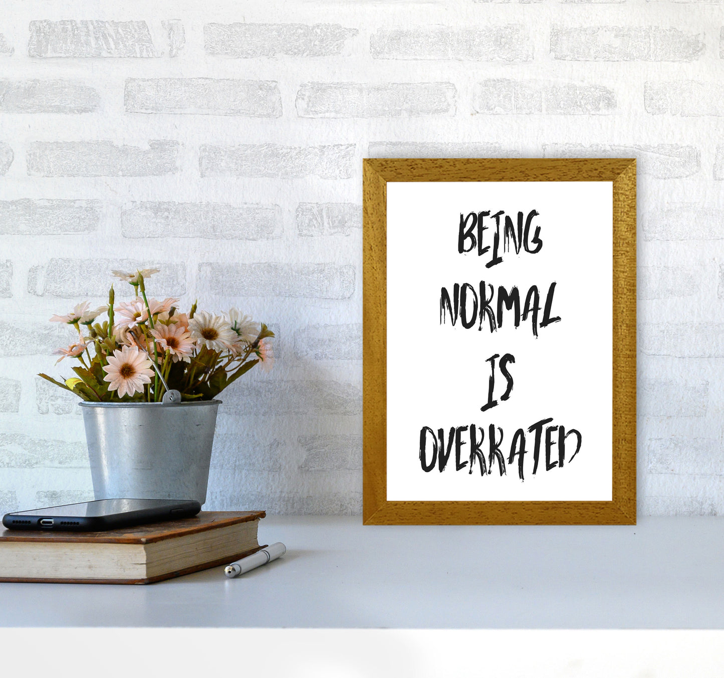 Being Normal Is Overrated Framed Typography Wall Art Print A4 Print Only