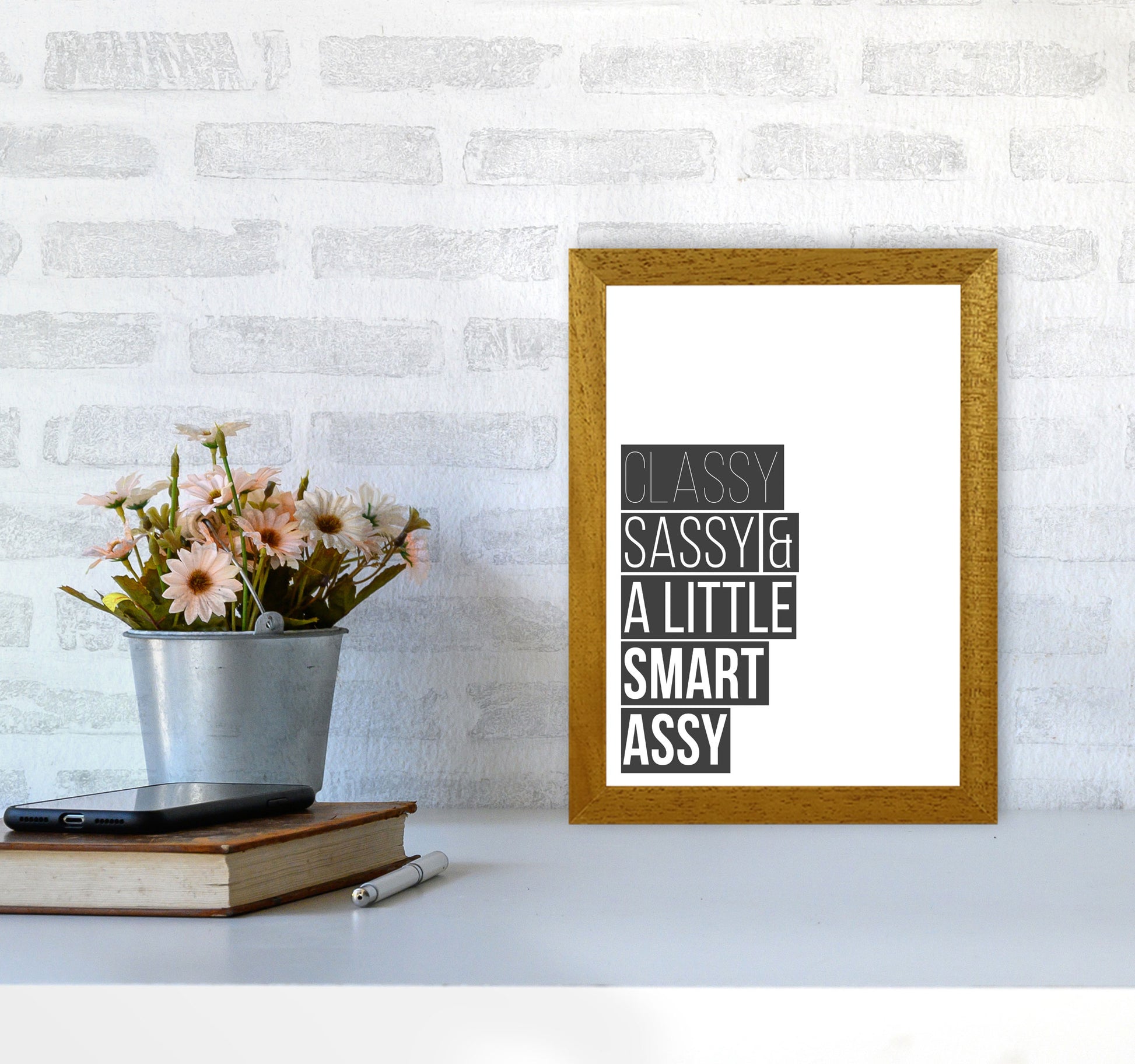 Classy Sassy & A Little Smart Assy Framed Typography Wall Art Print A4 Print Only
