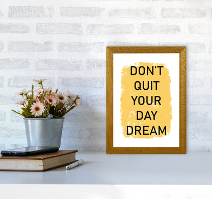 Don&#39;t Quit Your Day Dream Framed Typography Wall Art Print A4 Print Only