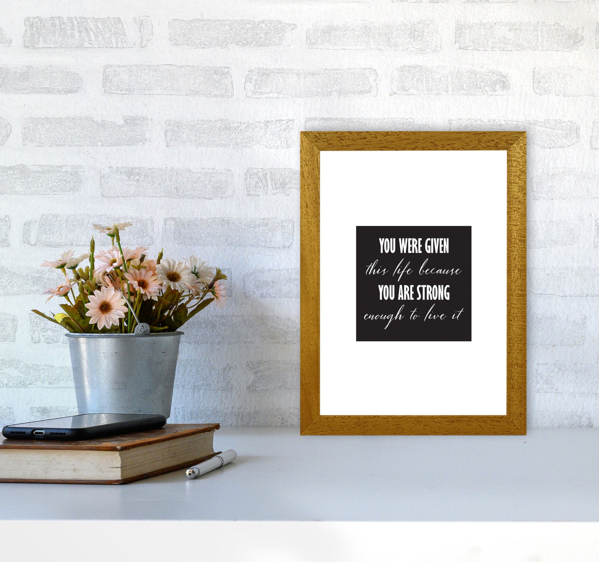 You Were Given This Life Modern Print A4 Print Only